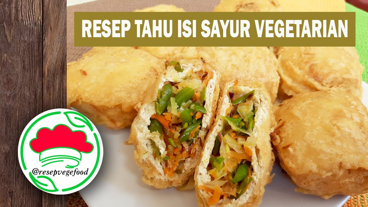 Mengenal Lezatnya Makanan Tahu Isi Sayur yang Sehat